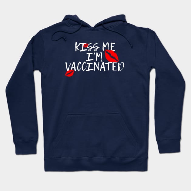 Kiss Me I'm Vaccinated Hoodie by Seaside Designs